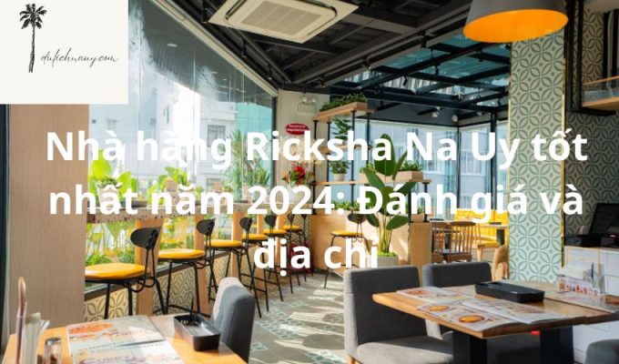 Nhà hàng Ricksha Na Uy tốt nhất năm 2024: Đánh giá và địa chỉ